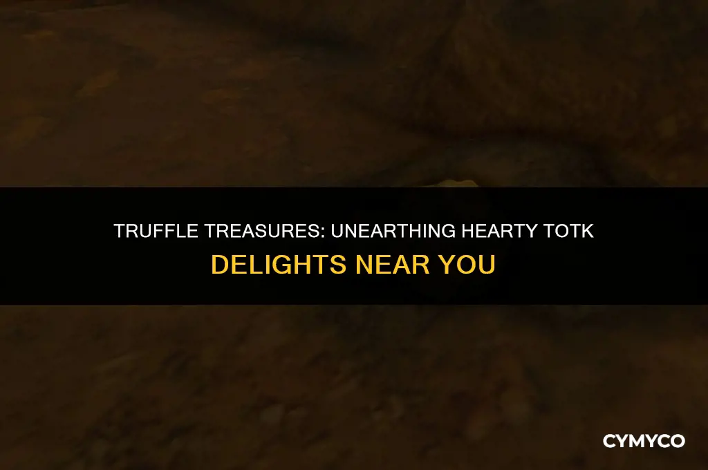where to find hearty truffle totk