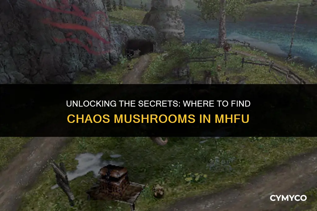 where to get chaos mushroom in mhfu