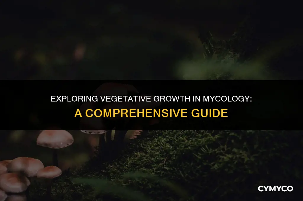 which methodology observes for vegetative growth mycology
