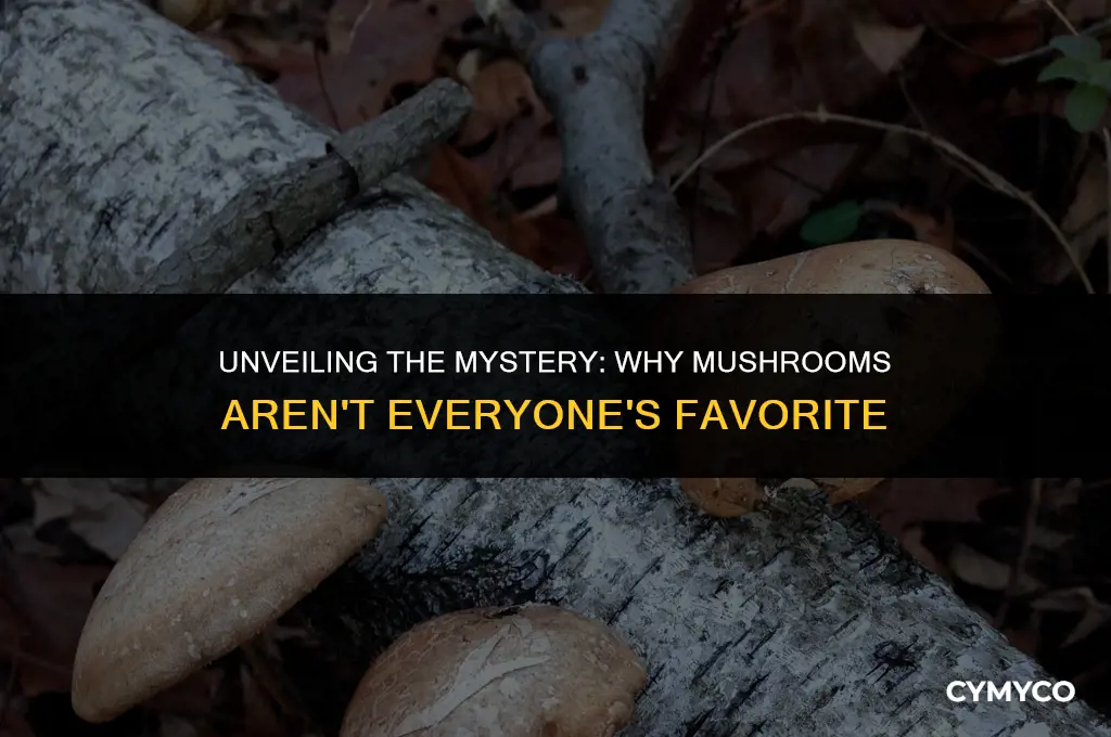 why do people not like mushrooms