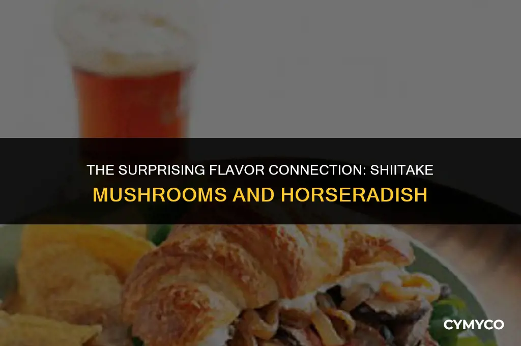 why do shiitake mushrooms taste like horseradish